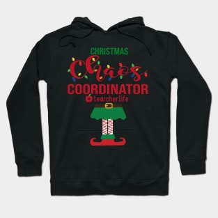 Christmas Chaos Coordinator Teacher Life Funny Xmas Gift Hoodie